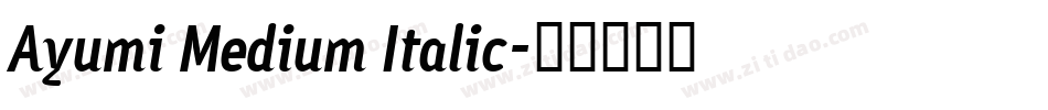 Ayumi Medium Italic字体转换